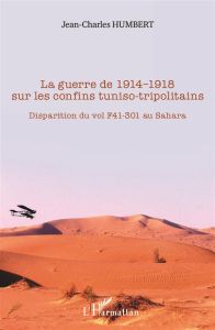 La guerre de 1914-1918 sur les confins tuniso-tripolitains - Humbert Jean-Charles