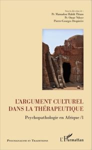 Psychopathologie en Afrique. Tome 1, L'argument culturel dans la thérapeutique - Thiam Mamadou Habib - Ndoye Omar - Despierre Pierr