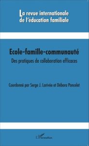 La revue internationale de l'éducation familiale N° 36, 2014 : Ecole-famille-communauté. Des pratiqu - Larivée Serge - Poncelet Débora