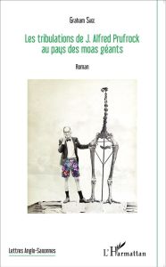 Les tribulations de J. Alfred Prufrock au pays des moas géants - Sage Graham - Serrière Chantal