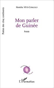 Mon parler de Guinée - Vété-Congolo Hanétha