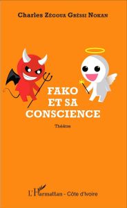 Fako et sa conscience - Zégoua Gbéssi Nokan Charles