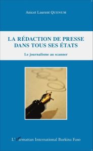 La rédaction de presse dans tous ses états - Quenum Anicet Laurent