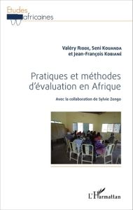 Pratiques et méthodes d'évaluation en Afrique - Ridde Valéry - Kouanda Seni - Kobiané Jean-Françoi