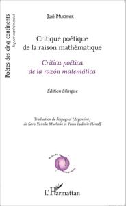 Critique poétique de la raison mathématique. Edition bilingue français-espagnol - Muchnik José - Muchnik Sara Yamila - Henaff Yann L