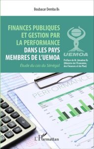 Finances publiques et gestion par la performance dans les pays membres de l'UEMOA. Etude du cas du S - Demba Ba Boubacar - Ba Amadou