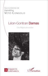 Léon-Gontran Damas. Une Négritude entière - Vété-Congolo Hanétha