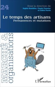 Marché et Organisations N° 24 : Le temps des artisans. Permanences et mutations - Boutillier Sophie - Fournier Claude - Perrin Cédri