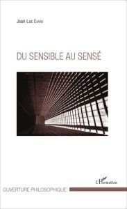 Du sensible au sensé - Evard Jean-Luc