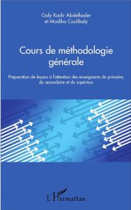 Cours de méthodologie générale. Préparation de leçons à l'attention des enseignants du primaire, du - Abdelkader Galy Kadir - Coulibaly Modibo