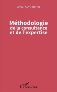 Méthodologie de la consultance et de l'expertise - Any-Gbayere Sahou