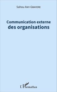 Communication externe des organisations - Any-Gbayere Sahou