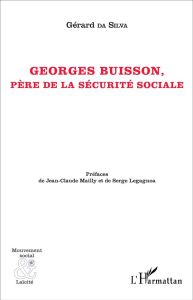 Georges Buisson, père de la Sécurité sociale - Da Silva Gérard - Mailly Jean-Claude - Legagnoa Se