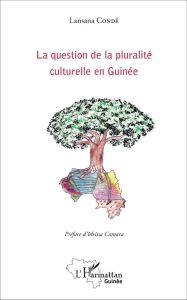La question de la pluralité culturelle en Guinée - Condé Lansana - Camara Idrissa