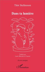 Dans ta lumière - Stefansson Thór - Albertini Lucie