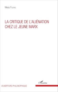 La critique de l'aliénation chez le jeune Marx - Foufas Nikos