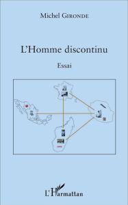 L'Homme discontinu - Gironde Michel