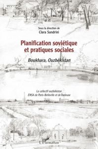 Planification soviétique et pratiques sociales. Boukhara, Ouzbékistan - Sandrini Clara