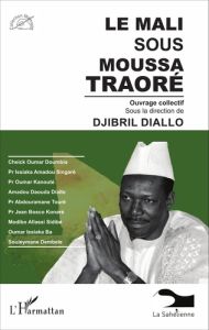 Le Mali sous Moussa Traoré - Diallo Djibril