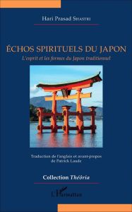 Echos spirituels du Japon. L'esprit et les formes du Japon traditionnel - Shastri Hari Prasad - Laude Patrick