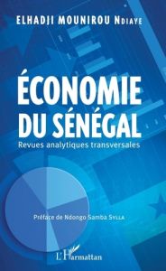 Economie du Sénégal. Revues analytiques transversales - Ndiaye Elhadji Mounirou - Sylla Ndongo Samba