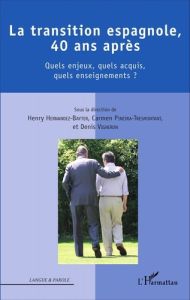 La transition espagnole, 40 ans après. Quels enjeux, quels acquis, quels enseignements ? Textes en f - Hernandez Bayter Henry - Pineira-Tresmontant Carme