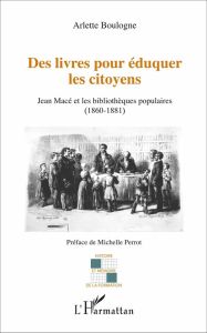 Des livres pour éduquer les citoyens - Boulogne Arlette - Perrot Michelle