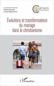 Cahiers Disputatio N° 2 : Evolutions et transformations du mariage dans le christianisme - Mazoyer Michel - Mirault Paul