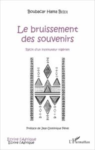 Le bruissement des souvenirs. Récit d'un instituteur nigérien - Beïdi Boubacar Hama - Pénel Jean-Dominique