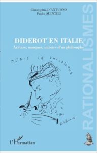 Diderot en Italie. Avatars, masques, miroirs d'un philosophe - D'Antuono Giuseppina - Quintili Paolo