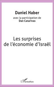 Les surprises de l'économie d'Israël - Haber Daniel - Catarivas Dan