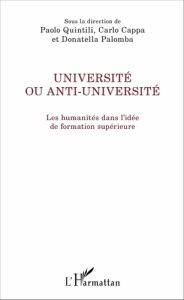 Université ou anti-université. Les humanités dans l'idée de formation supérieure - Quintili Paolo - Cappa Carlo - Palomba Donatella