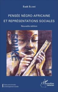 Pensée négro-africaine et représentations sociales - Elamé Esoh