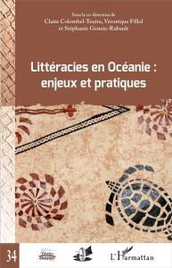 Littéracies en Océanie : enjeux et pratiques - Colombel-Teuira Claire - Fillol Véronique - Geneix