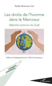 Les droits de l'homme dans le Mercosur (Marché commun du Sud) - Mascolo Gil Tenile - Berrod Frédérique - Constanti