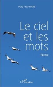 Le ciel et les mots - Niane Mary Teuw