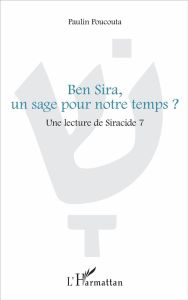 Ben Sira, un sage pour notre temps ? Une lecture de Siracide 7 - Poucouta Paulin