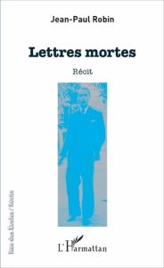 Lettres mortes - Robin Jean-Paul