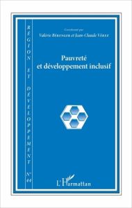 Région et Développement N° 44-2016 : Pauvreté et développement inclusif - Bérenger Valérie - Vérez Jean-Claude