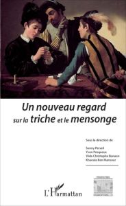 Un nouveau regard sur la triche et le mensonge - Perseil Sonny - Pesqueux Yvon - Banaon Yéda Christ