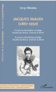 Jacques Inaudi (1867-1950). Un jeune calculateur prodige étudié par Broca, Charcot & Binet, Edition - Nicolas Serge