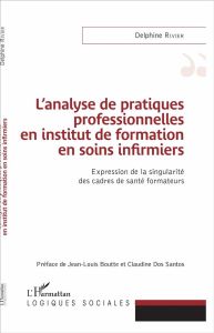 L'analyse de pratiques professionnelles en institut de formation en soins infirmiers. Expression de - Rivier Delphine - Boutte Jean-Louis - Dos Santos C