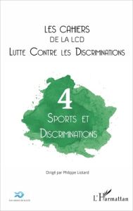 Les cahiers de la LCD N° 4 : Sports et discriminations - Liotard Philippe