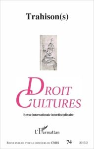 Droit et cultures N° 74-2017/2 : Trahison(s) - Meyer Julie - Besnier Christiane