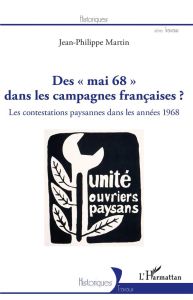 Des "mai 68" dans les campagnes françaises ? Les contestations paysannes dans les années 1968 - Martin Jean-Philippe