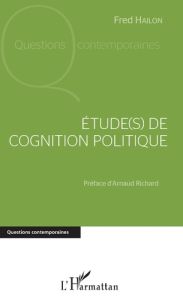 Etude(s) de cognition politique. Discours, pensée, société - Hailon Fred - Richard Arnaud