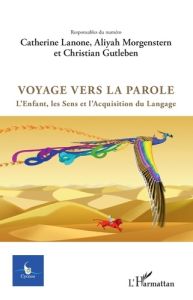 Cycnos Volume 33 N° 1/2017 : Voyage vers la parole. L'enfant, les sens et l'acquisition du langage, - Lanone Catherine - Morgenstern Aliyah - Gutleben C