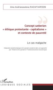 Concept weberien "éthique protestante-capitalisme" et contexte de pauvreté. Le cas malgache - Intégr - Razafiarison Aina Andrianavalona - Rodin Serge Hen