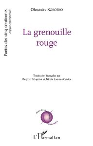 La grenouille rouge - Korotko Olexandre - Tchystiak Dmytro - Laurent-Cat