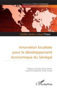 Innovation localisée pour le développement économique du Sénégal - Thiaw Abdou Lahad - Niane Mary Teuw - Londeix Laur